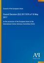 "Council Decision (EU) 2017/876 of 18 May 2017 zur EU-Aufnahme in den International Cotton Advisory Committee, blauer Hintergrund."