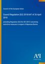 Text: "Council of the European Union, Council Regulation (EU) 2018/647 of 26 April 2018, amending Regulation (EU) No 401/2013 concerning restrictive measures in respect of Myanmar/Burma." Logo unten rechts.