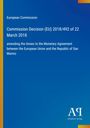 Europäische Kommission, Entscheidung (EU) 2018/492 vom 22. März 2018, Änderung des Währungsabkommens mit San Marino.