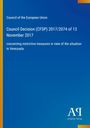 "Council Decision (CFSP) 2017/2074 of 13 November 2017 concerning restrictive measures in Venezuela." Blaues Design.