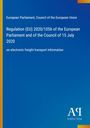 Regulation (EU) 2020/1056 über elektronische Frachtinformationen. Blau-orange Gestaltung, Antiphon Verlag-Logo.