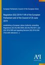Regulation (EU) 2019/1149 des EU-Parlaments und Rates, 20. Juni 2019, EU-Arbeitsbehörde-Verordnung. Blau mit Verlag-Logo.