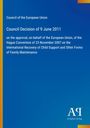 Council Decision of 9 June 2011, Approving European Union's Hague Convention on Child Support. Blau mit gelbem Streifen.