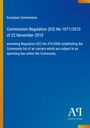 „European Commission Commission Regulation (EU) No 1071/2010 of 22 November 2010“. Blaues Cover mit gelbem Rand.