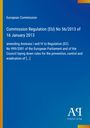 Text: "European Commission, Commission Regulation (EU) No 56/2013 of 16 January 2013, amending Annexes I and IV". Logo unten rechts.