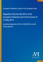 Text: "European Parliament, Council of the European Union. Regulation (EU) No 462/2013 amending Regulation (EC) No 1060/2009". Unten rechts Logo "Antiphon Verlag". Hintergrund in Blau.