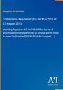 Europäische Kommission: Verordnung (EU) Nr. 815/2013 des 27. August 2013, Änderung der Verordnung (EG) Nr. 748/2009.