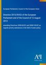Directive 2013/39/EU des Europäischen Parlaments zur Änderung der Richtlinien in Bezug auf prioritäre Stoffe in der Wasserpolitik.
