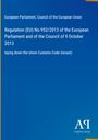 Text: "Regulation (EU) No 952/2013, Union Customs Code." Dunkelblau mit einem Verlagslogo unten rechts.