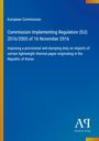 Europäische Kommission, Implementing Regulation (EU) 2016/2005, betrifft Anti-Dumping-Zoll auf thermisches Papier aus Korea.