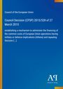 Council Decision (CFSP) 2015/528 vom 27. März 2015, EU-Finanzierungsmechanismus. Blau mit gelben Rand links. Logo unten rechts.