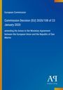 European Commission, Commission Decision (EU) 2020/108, amending Monetary Agreement. Blaues Layout, Antiphon Verlag Logo.