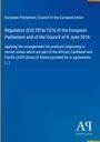 Regulation (EU) 2016/1076 des Europäischen Parlaments, behandelt Handelsregelungen für bestimmte ACP-Staaten.