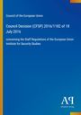 Text: Council of the European Union, Council Decision (CFSP) 2016/1182 of 18 July 2016, Staff Regulations EU Institute. Logo unten rechts.