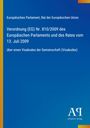 Verordnung (EG) Nr. 810/2009, Europäisches Parlament, Visakodex. Blau mit gelbem Rand; Antiphon Verlag Logo.