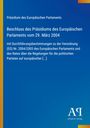 "Präsidium des Europäischen Parlaments. Beschluss vom 29. März 2004. Durchführung der Verordnung (EG) Nr. 2004/2003."