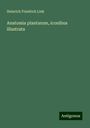 Heinrich Friedrich Link: Anatomia plantarum, iconibus illustrata, Buch