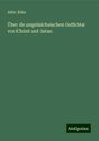 Albin Kühn: Über die angelsächsischen Gedichte von Christ und Satan, Buch