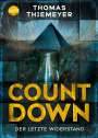 Thomas Thiemeyer: Countdown. Der letzte Widerstand, Buch