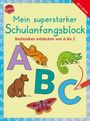 "Mein superstarker Schulanfangsblock. Buchstaben entdecken von A bis Z. Illustriert mit Affe, Bär, Chamäleon und Schmetterling."