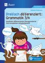 Stefanie Pohlmann: Dreifach differenziert Grammatik 3/4, Buch,Div.