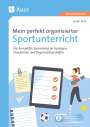 Sarah Kohl: Mein perfekt organisierter Sportunterricht, Buch,Div.