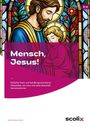 "Mensch, Jesus! Einfache Texte und handlungsorientierte Materialien, um Jesus und seine Botschaft kennenzulernen." Illustration von Jesus.