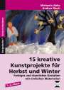 Michaela Abke: 15 kreative Kunstprojekte für Herbst und Winter, Buch
