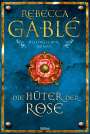 Rebecca Gablé: Die Hüter der Rose, Buch