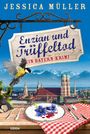 Jessica Müller: Enzian und Trüffeltod, Buch