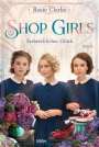 Rosie Clarke: Shop Girls - Zerbrechliches Glück, Buch
