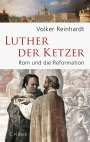 Volker Reinhardt: Luther, der Ketzer, Buch