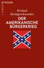 Michael Hochgeschwender: Der amerikanische Bürgerkrieg, Buch