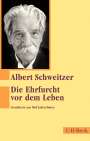 Albert Schweitzer: Die Ehrfurcht vor dem Leben, Buch