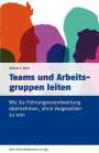 Gunnar C. Kunz: Teams und Arbeitsgruppen leiten, Buch
