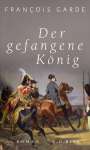François Garde: Der gefangene König, Buch
