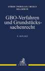 Kurt Stöber: GBO-Verfahren und Grundstückssachenrecht, Buch