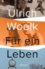 Ulrich Woelk: Für ein Leben, Buch