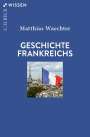 Matthias Waechter: Geschichte Frankreichs, Buch