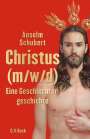 Anselm Schubert: Christus (m/w/d), Buch