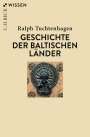 Ralph Tuchtenhagen: Geschichte der baltischen Länder, Buch