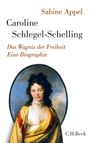 Sabine Appel, Caroline Schlegel-Schelling: Das Wagnis der Freiheit. Eine Biographie. Porträt einer Frau in historischem Gewand.