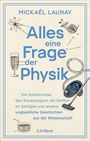 Cover des Buches "Alles eine Frage der Physik" von Mickaël Launay. Illustrationen von Sektglas, Staubsauger, Atommodell.
