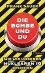 "Frank Sauer: DIE BOMBE UND DU. WIE WIR UNSEREN NUKLEAREN IQ ERHÖHEN." Ein roter Knopf auf gelb-schwarzen Streifen.