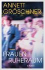 Oben: ANNETT GRÖSCHNER. Unten: Roman FRAUEN RUHERAUM. Verschwommene Menschen in bläulichen und rötlichen Tönen.
