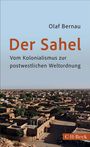 "Olaf Bernau, Der Sahel: Vom Kolonialismus zur postwestlichen Weltordnung." Bild einer Wüstenstadt.