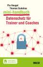 Pia Heugel: Mini-Handbuch Datenschutz für Trainer und Coaches, Buch,Div.