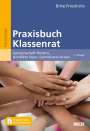 Birte Friedrichs: Praxisbuch Klassenrat, Buch,Div.
