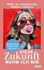 PROF. DR. PASQUALINA PERRIG-CHIELLO, Boomerinnen erfinden das Alter neu, DIESE Zukunft NEHM ICH MIR, Illustration: Frau mit Kaugummi.