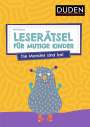 Janine Eck: Leserätsel für mutige Kinder - Die Monster sind los! - ab 6 Jahren, Buch